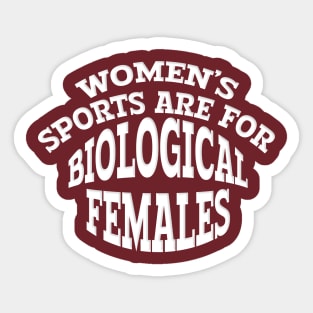 WOMEN'S SPORTS ARE FOR BIOLOGICAL FEMALES Sticker